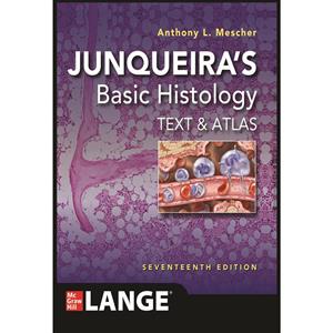 کتاب Junqueira’s Basic Histology 17th Edition اثر Anthony Mescher انتشارات مک گرا هیل
