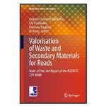 کتاب Valorisation of Waste and Secondary Materials for Roads اثر جمعی از نویسندگان انتشارات مؤلفین طلایی 