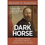 کتاب Dark Horse اثر Kenneth D. Ackerman انتشارات تازه ها