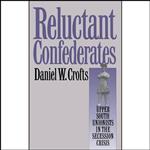 کتاب Reluctant Confederates اثر Daniel W. Crofts انتشارات The University of North Carolina Press