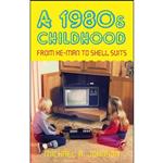 کتاب A 1980s Childhood اثر Michael A. Johnson انتشارات The History Press