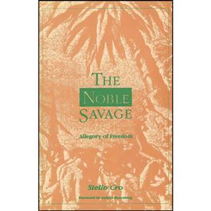 کتاب The Noble Savage اثر Stelio Cro and Aubrey Rosenberg انتشارات Wilfrid Laurier University Press