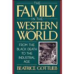 کتاب The Family in the Western World from the Black Death to the Industrial Age اثر Beatrice Gottlieb انتشارات Oxford University Press