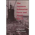 کتاب The Japanese Submarine Force and World War II اثر Carl Boyd and Akihiko Yoshida انتشارات Naval Institute Press