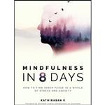 کتاب Mindfulness in 8 Days اثر Kathirasan K انتشارات Marshall Cavendish International