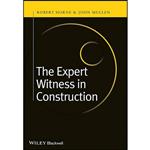 کتاب The Expert Witness in Construction اثر Robert Horne and John Mullen انتشارات Wiley-Blackwell