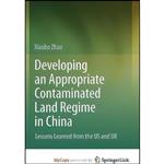 کتاب Developing an Appropriate Contaminated Land Regime in China اثر Xiaobo Zhao انتشارات Springer