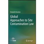 کتاب Global Approaches to Site Contamination Law اثر Elizabeth Brandon انتشارات Springer