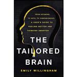 کتاب The Tailored Brain اثر Ph.D. and  Emily Jane Willingham انتشارات Basic Books