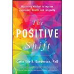 کتاب The Positive Shift اثر Catherine A. Sanderson انتشارات BenBella Books