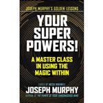 کتاب Your Super Powers! اثر Joseph Murphy and Mitch Horowitz انتشارات G&D Media
