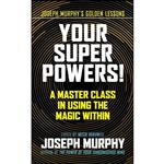 کتاب Your Super Powers! اثر Joseph Murphy and Mitch Horowitz انتشارات G&D Media 