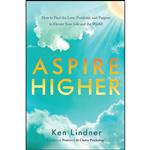 کتاب Aspire Higher اثر Ken Lindner انتشارات Greenleaf Book Group Press