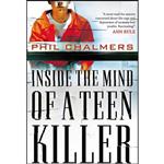 کتاب Inside the Mind of a Teen Killer اثر Phil Chalmers انتشارات Thomas Nelson