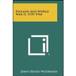 کتاب Finland And World War II, 1939-1944 اثر John Henry Wuorinen انتشارات Literary Licensing, LLC
