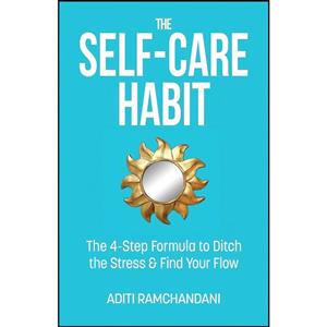 کتاب The Self-Care Habit اثر Aditi Ramchandani انتشارات Hybrid Global Publishing 