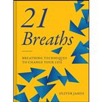 کتاب 21 Breaths اثر Oliver James انتشارات Unicorn Publishing Group