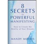 کتاب 8 Secrets to Powerful Manifesting اثر Mandy Morris انتشارات Hay House Inc.