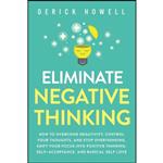 کتاب Eliminate Negative Thinking اثر Derick Howell انتشارات تازه ها