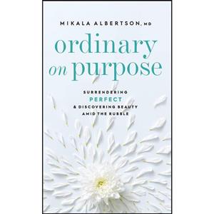کتاب Ordinary on Purpose اثر Mikala Albertson انتشارات Bethany House Publishers