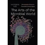 کتاب The Arts of the Microbial World اثر Victoria Lee انتشارات University of Chicago Press