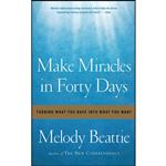 کتاب Make Miracles in Forty Days اثر Melody Beattie انتشارات Simon & Schuster