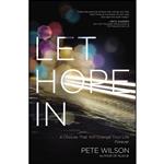 کتاب Let Hope in اثر Pete Wilson انتشارات Thomas Nelson