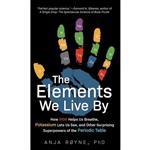 کتاب The Elements We Live By اثر Anja Royne انتشارات The Experiment