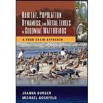 کتاب Habitat, Population Dynamics, and Metal Levels in Colonial Waterbirds  اثر Joanna Burger انتشارات تازه ها