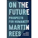 کتاب On the Future اثر Martin Rees and Martin J. Rees انتشارات Princeton University Press