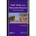 کتاب Solid Waste as a Renewable Resource اثر جمعی از نویسندگان انتشارات Apple Academic Press