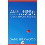 کتاب 2001 Things to Do Before You Die اثر Dane Sherwood انتشارات Open Road Media