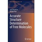 کتاب Accurate Structure Determination of Free Molecules  اثر Jean Demaison and Natalja Vogt انتشارات Springer