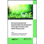 کتاب Environmental and Sustainable Development Through Forestry and Other Resources اثر جمعی از نویسندگان انتشارات Apple Academic Press