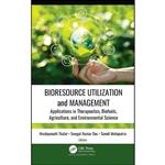 کتاب Bioresource Utilization and Management اثر جمعی از نویسندگان انتشارات Apple Academic Press