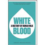 کتاب White Blood اثر جمعی از نویسندگان انتشارات Unicorn Publishing Group