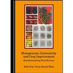 کتاب Mutagenesis, Cytotoxicity and Crop Improvement اثر Tariq Ahmad Bhat انتشارات Cambridge Scholars Publishing