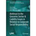 کتاب Antitrust in the Groceries Sector & Liability Issues in Relation to Corporate Social Responsibility  اثر جمعی از نویسندگان انتشارات Springer