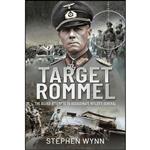 کتاب Target Rommel اثر Stephen Wynn انتشارات Pen and Sword Military