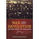 کتاب War and Revolution in the West of Ireland اثر Conor McNamara انتشارات Irish Academic Press