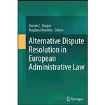 کتاب Alternative Dispute Resolution in European Administrative Law اثر Dacian C. Dragos and Bogdana Neamtu انتشارات Springer