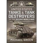 کتاب United States Tanks and Tank Destroyers of the Second World War اثر Michael Green انتشارات Pen and Sword Military