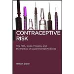کتاب Contraceptive Risk اثر William Green انتشارات NYU Press