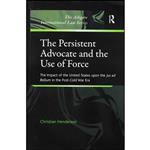 کتاب The Persistent Advocate and the Use of Force  اثر Christian Henderson انتشارات تازه ها
