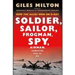کتاب Soldier, Sailor, Frogman, Spy, Airman, Gangster, Kill or Die اثر Giles Milton انتشارات Henry Holt and Co.