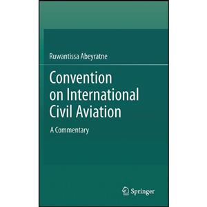 کتاب Convention on International Civil Aviation اثر Ruwantissa Abeyratne انتشارات Springer 