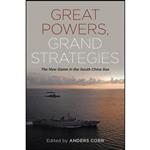 کتاب Great Powers, Grand Strategies اثر Anders Corr انتشارات Naval Institute Press