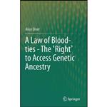 کتاب A Law of Blood-ties - The Right to Access Genetic Ancestry اثر Alice Diver انتشارات Springer