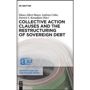 کتاب Collective Action Clauses and the Restructuring of Sovereign Debt اثر جمعی از نویسندگان انتشارات de Gruyter 