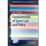 کتاب Fundamentals of Space Law and Policy اثر Fabio Tronchetti انتشارات Springer 